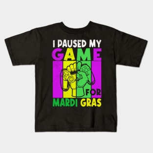 Funny I Paused My Game For Mardi Gras gaming design Kids T-Shirt